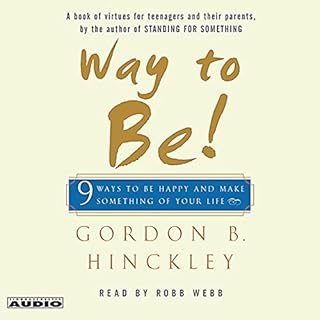 Way to Be! 9 Rules for Living the Good Life Audiobook By Gordon B. Hinckley cover art