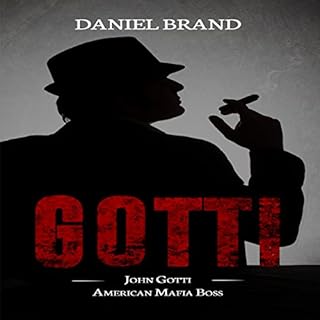 Gotti: John Gotti American Mafia Boss Audiobook By Daniel Brand cover art