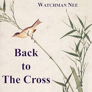 Back to the Cross Audiobook By Watchman Nee cover art