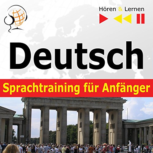 Deutsch Sprachtraining für Anfänger - Konversation für Anfänger. 30 Alltagsthemen auf Niveau A1-A2 Audiol