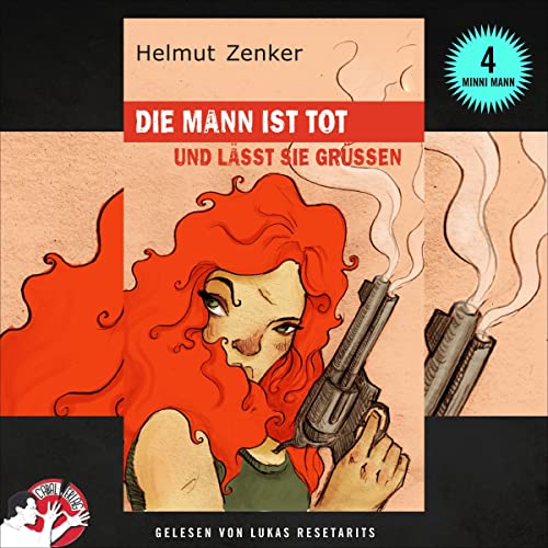 Die Mann ist tot und lässt sie grüßen Audiobook By Helmut Zenker cover art