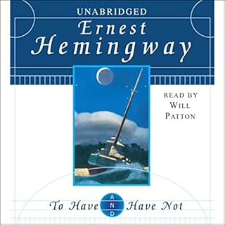 To Have and Have Not Audiobook By Ernest Hemingway cover art