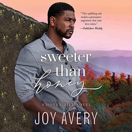 Sweeter Than Honey Audiobook By Joy Avery cover art