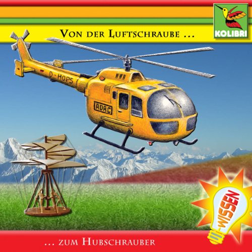 Von der Luftschraube zum Hubschrauber Titelbild