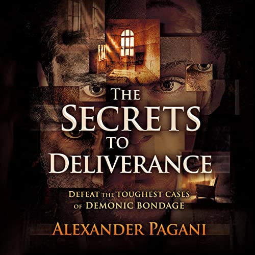 The Secrets to Deliverance Audiobook By Alexander Pagani cover art