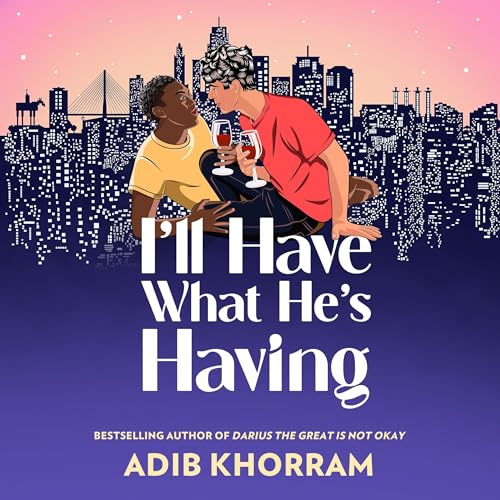 I'll Have What He's Having Audiobook By Adib Khorram cover art