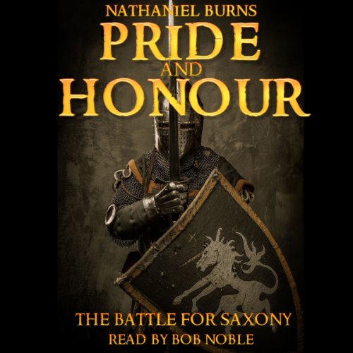 Pride and Honour - The Battle for Saxony Audiobook By Nathaniel Burns cover art