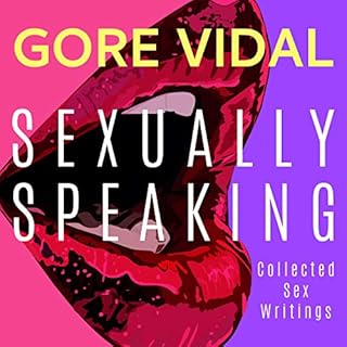 Gore Vidal: Sexually Speaking Audiobook By Gore Vidal, Donald Weise - editor cover art