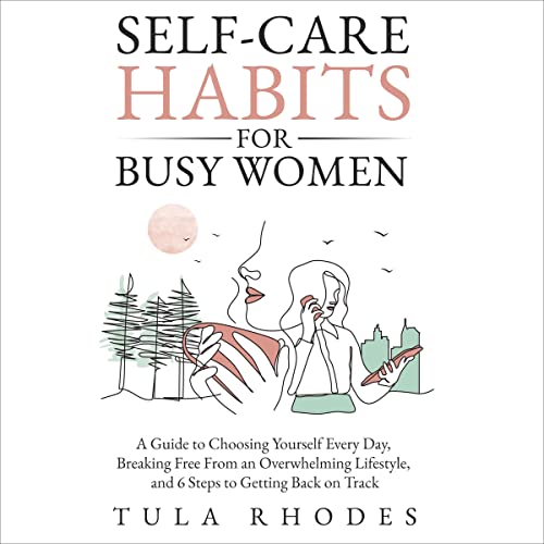 Self-Care Habits for Busy Women Audiolibro Por Tula Rhodes arte de portada