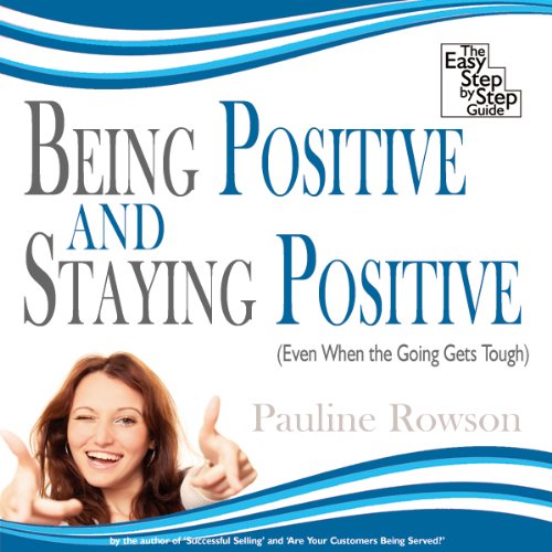 Being Positive and Staying Positive cover art