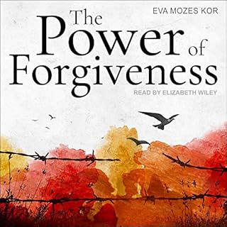 The Power of Forgiveness Audiobook By Eva Mozes Kor cover art