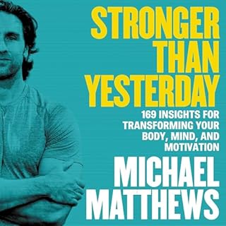 Stronger Than Yesterday Audiobook By Michael Matthews cover art