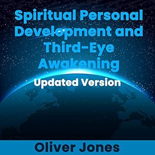 Spiritual Personal Development and Third Eye Awakening: Updated Version Audiobook By Oliver Jones cover art