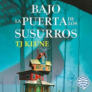 Bajo la puerta de los susurros Audiobook By TJ Klune, Carlos Abreu Fetter cover art