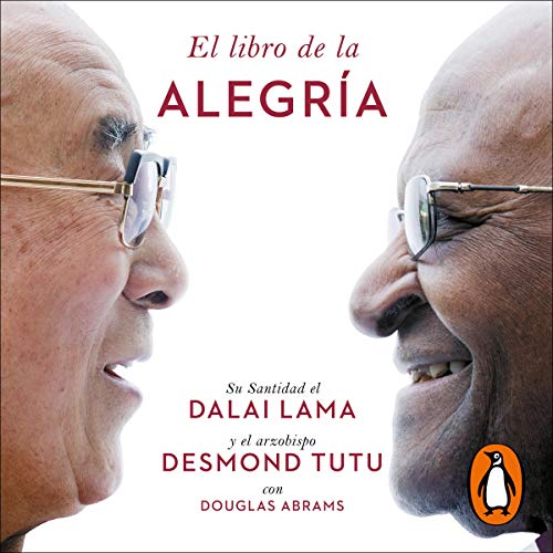 El libro de la alegría [The Book of Joy] Audiolibro Por Desmond Tutu, Douglas Abrams, His Holiness the Dalai Lama arte