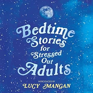 Bedtime Stories for Stressed Out Adults Audiobook By Various cover art