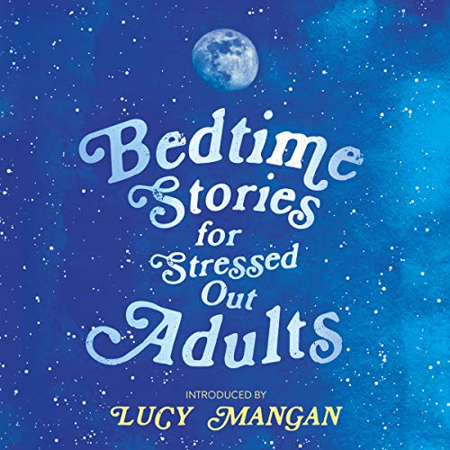 Bedtime Stories for Stressed Out Adults cover art