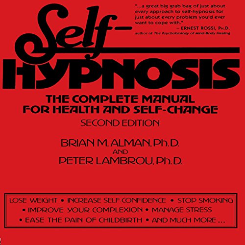 Self-Hypnosis Audiobook By Brian M. Alman PhD, Peter Lambrou PhD cover art