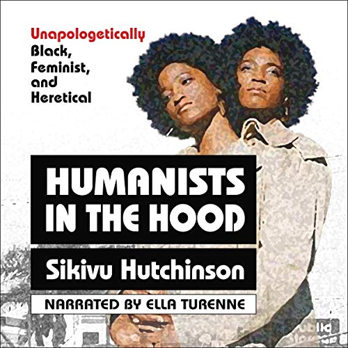 『Humanists in the Hood: Unapologetically Black, Feminist, and Heretical』のカバーアート