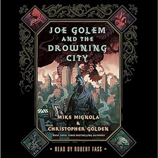 Joe Golem and the Drowning City Audiobook By Mike Mignola, Christopher Golden cover art