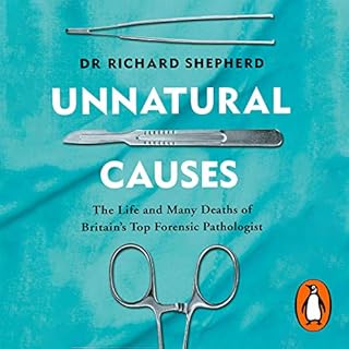 Unnatural Causes Audiobook By Dr Richard Shepherd cover art