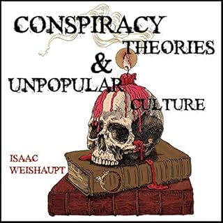 Conspiracy Theories & Unpopular Culture Audiolibro Por Isaac Weishaupt arte de portada