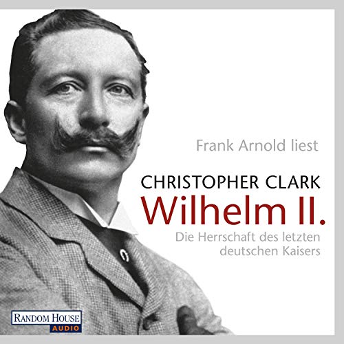 Wilhelm II. Audiolibro Por Christopher Clark arte de portada