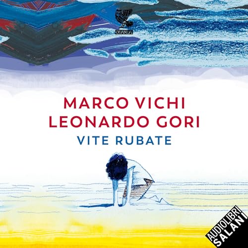 Vite rubate Audiolivro Por Marco Vichi, Leonardo Gori capa