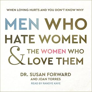 Men Who Hate Women and the Women Who Love Them Audiobook By Dr. Susan Forward, Joan Torres cover art