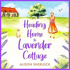 Heading Home to Lavender Cottage Audiobook By Alison Sherlock cover art