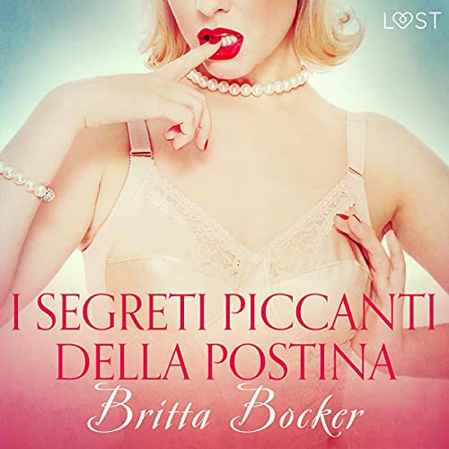 Couverture de I segreti piccanti della postina - Breve racconto erotico