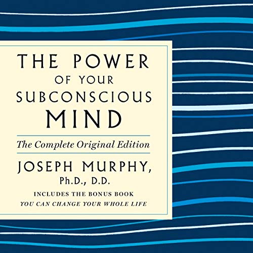 The Power of Your Subconscious Mind: The Complete Original Edition Audiobook By Joseph Murphy cover art