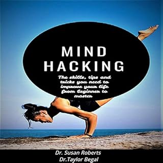 Mind Hacking Audiobook By Dr. Susan Roberts, Dr. Taylor Begal cover art