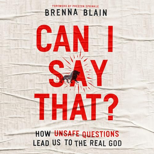 Can I Say That? Audiobook By Brenna Blain, Preston Sprinkle cover art