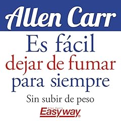 Es fácil dejar de fumar para siempre [It Is Easy to Quit Smoking Forever] Audiobook By Allen Carr cover art