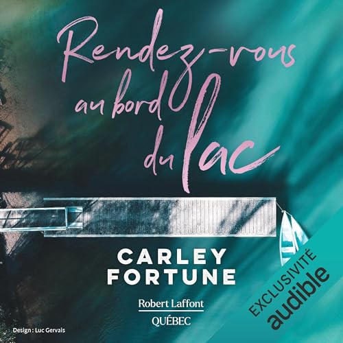 Rendez-vous au bord du lac [Meet Me at the Lake] Audiobook By Carley Fortune, Johanne Tremblay - translator cover art