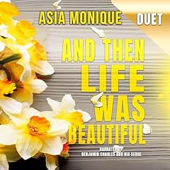 And Then Life Was Beautiful Audiolibro Por Asia Monique arte de portada