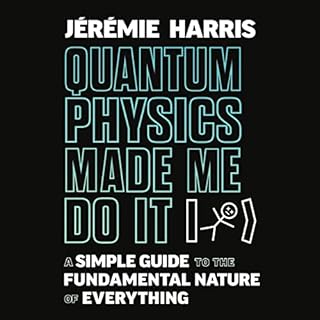 Page de couverture de Quantum Physics Made Me Do It