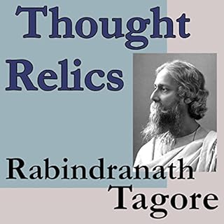 Thought Relics Audiobook By Rabindranath Tagore cover art