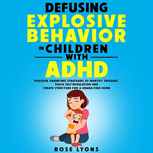 Defusing Explosive Behavior in Children with ADHD Audiobook By Rose Lyons cover art