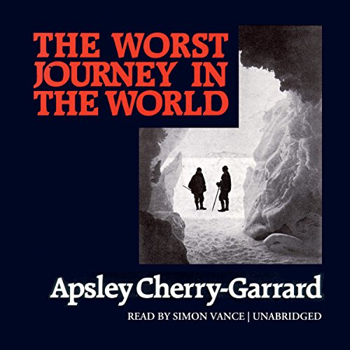 The Worst Journey in the World Audiolibro Por Apsley Cherry-Garrard arte de portada