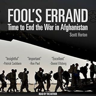 Fool's Errand: Time to End the War in Afghanistan Audiobook By Scott Horton cover art