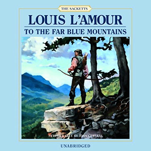 To the Far Blue Mountains Audiobook By Louis L'Amour cover art