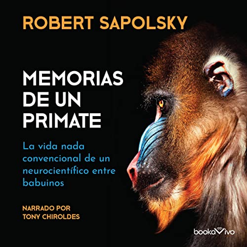 Memorias de un primate Audiolibro Por Robert M. Sapolsky arte de portada