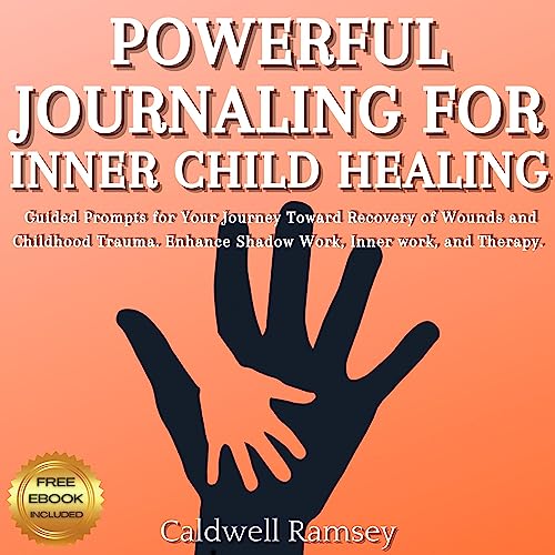 Powerful Journaling for Inner Child Healing Audiobook By Caldwell Ramsey cover art