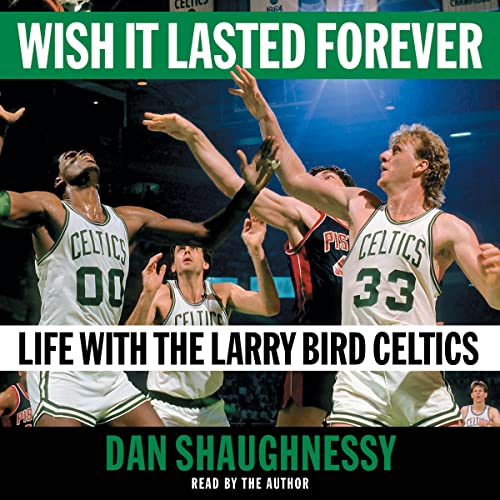 Wish It Lasted Forever Audiobook By Dan Shaughnessy cover art