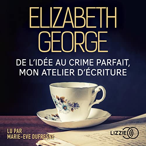 De l'idée au crime parfait, mon atelier d’écriture Audiolivro Por Elizabeth George, Laura Bourgeois - tra