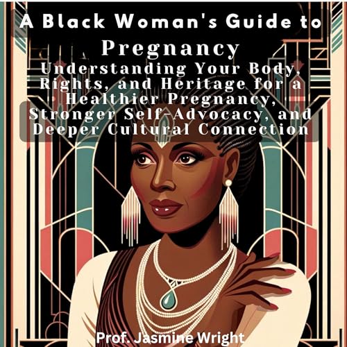 A Black Woman’s Guide to Pregnancy Audiobook By Jasmine Wright cover art