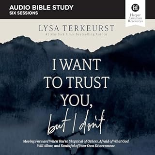 I Want to Trust You, but I Don't: Audio Bible Studies Audiobook By Lysa TerKeurst cover art