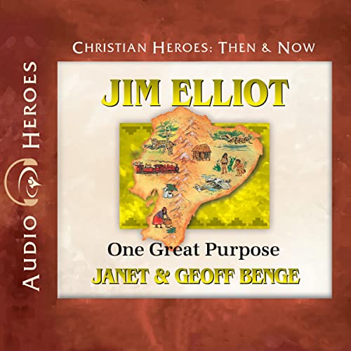 Jim Elliot: One Great Purpose Audiobook By Janet Benge, Geoff Benge cover art